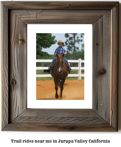 trail rides near me in Jurupa Valley, California